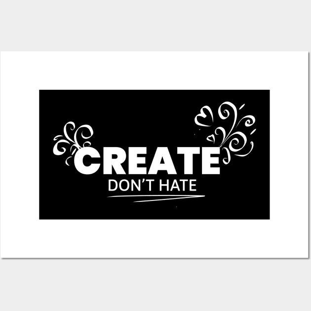 Create Don't Hate Shirt Wall Art by nomadearthdesign